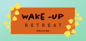Wake Up Retreat: April 6-10