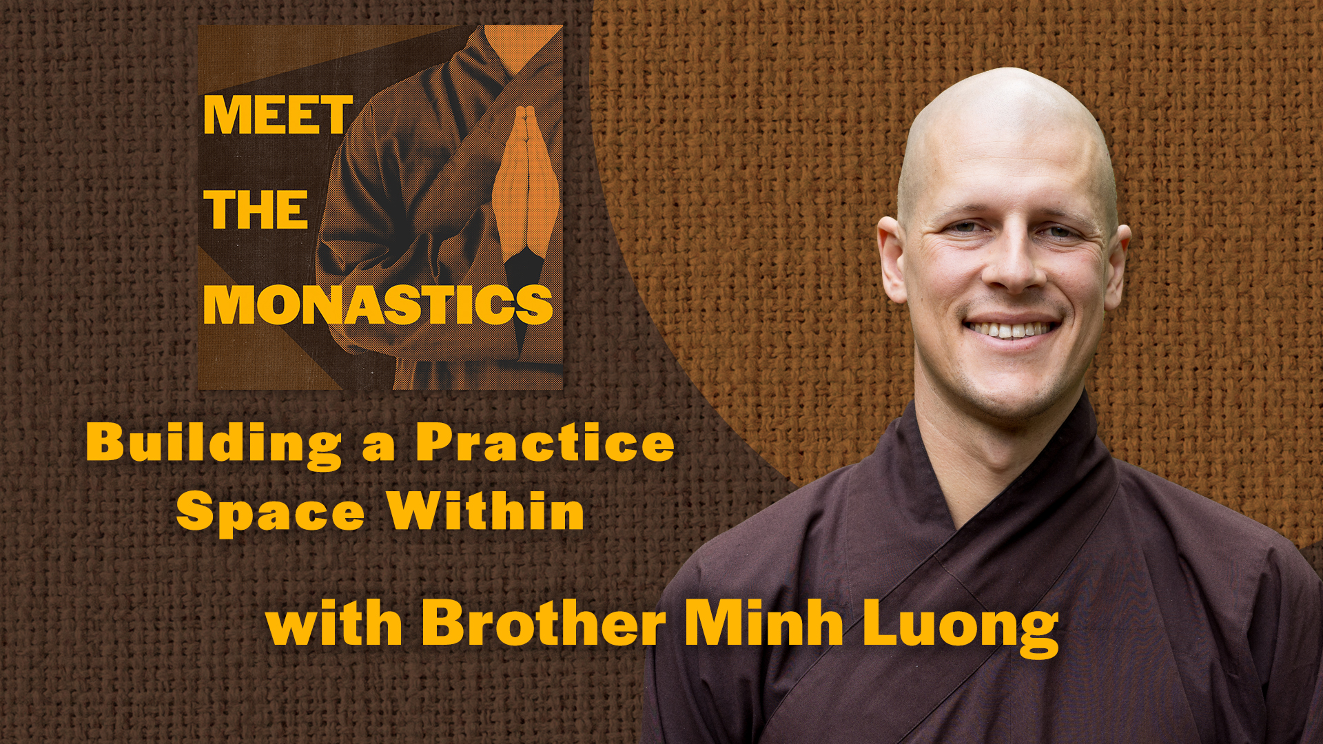 Meet the Monastics. Brother Minh Luong